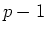 $p-1$