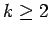 $ k\geq 2$