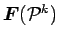 $ {\mbox{\boldmath $F$}}({\cal P}^k)$