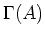 $\Gamma (A)$