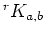 $^rK_{a,b}$