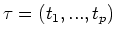 $\tau=(t_{1},...,t_{p})$