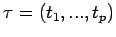 $\tau=(t_{1},...,t_{p})$