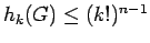 $ h_k(G)\leq (k!)^{n-1}$