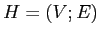 $ H=(V;E)$