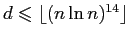$ d\leqslant\lfloor(n\ln n)^{14}\rfloor$