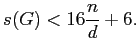$\displaystyle s(G)< 16\frac{n}{d}+6. $