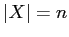 $ \vert X\vert=n$