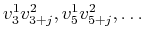 $v_3^1v_{3+j}^2,v_5^1v_{5+j}^2,\dots$