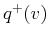 $q^{+}(v)$