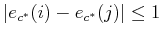 $\vert e_{c^*}(i)-e_{c^*}(j)\vert\leq 1$