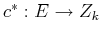 $c^*:E \to \mathds{Z_k}$