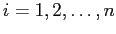$ i=1, 2, \dots ,n$