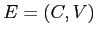 $ E = (C,V)$