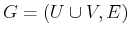 $G = (U \cup V, E)$
