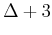 $\Delta +3$