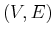 $(V,E)$