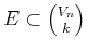 $E \subset {V_n \choose k}$