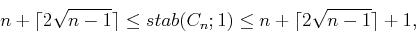 \begin{displaymath}n+\lceil 2\sqrt{n-1} \rceil \leq stab(C_n;1) \leq n+\lceil 2\sqrt{n-1} \rceil+1,\end{displaymath}